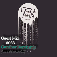 The 1064s Deep Show #038 (Guest Mix by Gunther Bergkamp) by The 1064's Deep Show
