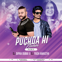 Puchda Hi Nahin (Remix) Dj Dipan Dubai x Dj Yash Awasthi by Dj Dipan Dubai