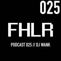 DJ Wank - Fehler Musik Podcast 025 by DJ Wank