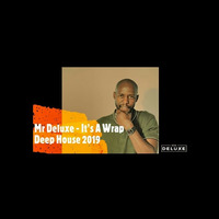Mr Deluxe - It's A Wrap DeepHouse-2019 by Mr. Deluxe