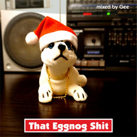 That Eggnog Shit by Gee