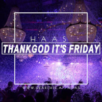 Thank God It's Friday 27.12.2019 by HaaS