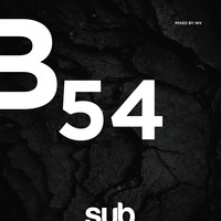 B54 - Mixed by INV by Sub Sessions