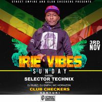 IRIE VYBES SUNDAY MIXTAPE 2019 - CLUB CHECKERS NANYUKI - DONE BY SELECTOR TECHNIX by Selector Technix