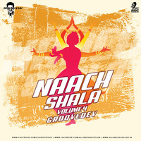 Naach Shala Vol.4 - DJ Groove Dev