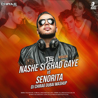 Senorita x Nashe Si Chad Gayi (Mashup) - DJ Chirag Dubai by AIDC