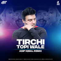 Tirchi Topi Wale (Remix) - Asif Iqbal by AIDC