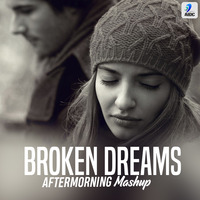 Broken Dreams 2019 Mashup - Aftermorning by AIDC