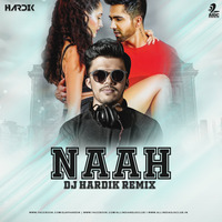 Naah (Remix) - Hardy Sandhu - DJ Hardik by AIDC