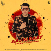 Aaj Ki Raat (Remix) - DJ SUE aka SUSHEIN by AIDC