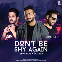 Don't Be Shy Again (Remix) - Mind Bricks &amp; DJ Ashish by AIDC