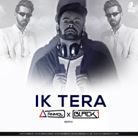 Ik Tera (Remix) - DJ Anmol Singh X The Black One by AIDC