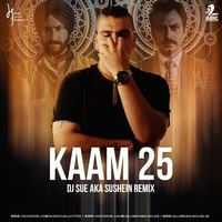 Kaam 25 (Remix) - DJ SUE aka SUSHEIN by AIDC