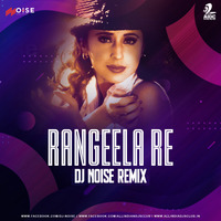 Rangeela Re (Remix) - DJ Noise by AIDC