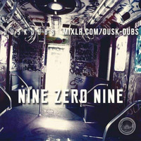 Nine Zero Nine 005 by Dusk Dubs