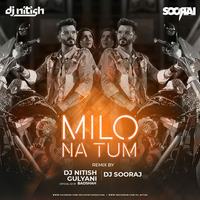 Milo Na Tum - DJ Nitish Gulyani X Sooraj (Remix) by Sooraj