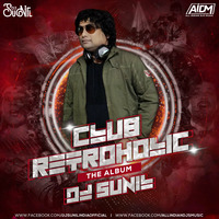 Club Retroholic - DJ Sunil 