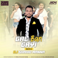 Gal Ban Gayi (Bounce In The Mix) Deejay Shahid Manna by AIDM