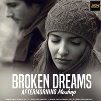 Broken Dreams 2019 Mashup - Aftermorning by ALL INDIAN DJS MUSIC