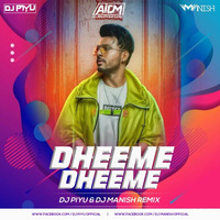 Dheeme Dheeme (Remix) - DJ Piyu x DJ Manish by ALL INDIAN DJS MUSIC