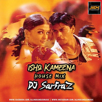 Ishq Kameena (House Mix) DJ Sarfraz by ALL INDIAN DJS MUSIC