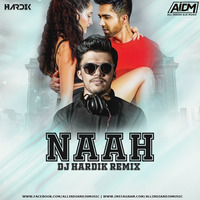 Naah (Remix) DJ Hardik by AIDM