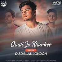 Chudi Jo Khankee (Remix) DJ Dalal London by ALL INDIAN DJS MUSIC