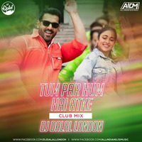 Tum Par Hum Hai Atke (Club Mix) DJ Dalal London by AIDM