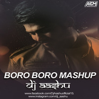 BORO BORO (REMIX) - DJ AASHU by AIDM