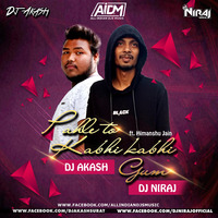 Pahle To Kabhi Kabhi Gum ft. Himanshu Jain (Remix) - DJ Niraj &amp; DJ Akash by AIDM