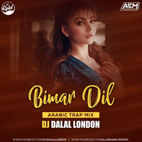 Bimar Dil (Arabic Trap Mix) DJ Dalal London by ALL INDIAN DJS MUSIC