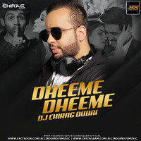 Dheeme Dheeme (Remix) - DJ Chirag Dubai by ALL INDIAN DJS MUSIC