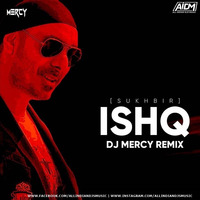 Ishq (Remix) - DJ Mercy by AIDM