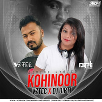 KOHINOOR (REMIX) - VZTEC X DJ DIPTI by ALL INDIAN DJS MUSIC