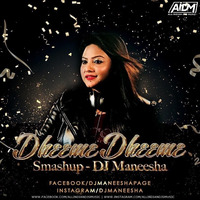 Dheeme Dheeme (Smashup) - DJ Maneesha by ALL INDIAN DJS MUSIC