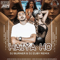Haiya Ho - Marjaavaan (Remix) -  DJ Zuby &amp; DJ Burner by AIDM