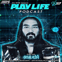 Play Life Podcast - Episode 028 with DJ NYK &amp; Steve Aoki | Non Stop EDM 2019 by AIDM