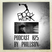 Pochwerk Podcast 025 by phillson by POCHWERK