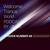 Javi Perez @ Welcome Trance World - Episode 48 by JΛvius