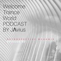 JΛvius @ Welcome Trance World - Special Episode 50  [Retrospective Megamix] by JΛvius