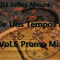 Set DJ Jofley Moura #De Uns Tempos Ai ! Vol.6 Promo Mix by Jofley Moura
