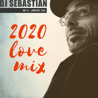 2020 Love Mix by DJ Sebastian