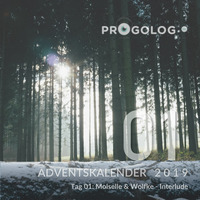 Moiselle &amp; Wolfke - Interlude [progoak19] by Progolog Adventskalender [progoak21]