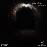 UVM067 - Bodo Felusch - Lost Pattern
