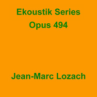 Ekoustik Series Opus 494 by Jean-Marc Lozach
