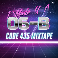 I Made U A Mixtape Vol. 6 (Side B) by Code 435