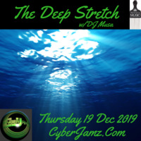 The Deep Stretch w/DJ Musa CyberJamz Radio Live stream archive 12-19-2019 3.48 PM 6.20 PM by Musa Stretch