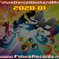 FutureRecords - FutureDanceWeekendMix 2020-01 by FutureRecords
