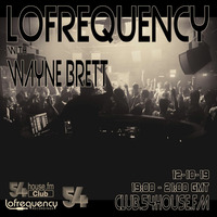 Lofrequency with Wayne Brett 12-10-19 by Wayne Brett