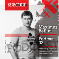 SUB CULT Podcast 02 - Maximus Bellini - Download Available! by SUB CULT & Aka Carl